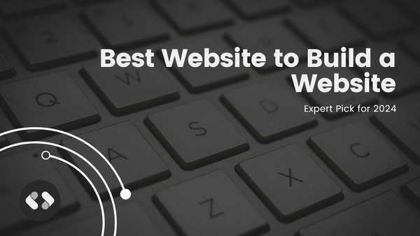 Best Website to Build a Website: Expert Pick for 2024